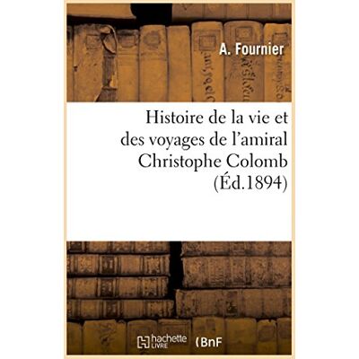 Fournier Histoire de la vie et des voyages de l'amiral Christophe Colomb - Publicité Fournier Histoire de la vie et des voyages de l'amiral Christophe Colomb - Publicité