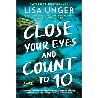 Unger, Lisa Close Your Eyes and Count to 10: A Novel - Publicité Unger, Lisa Close Your Eyes and Count to 10: A Novel - Publicité