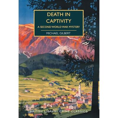 Gilbert, Michael Death in Captivity: A Second World War Mystery (British Library Crime Classics) - Publicité Gilbert, Michael Death in Captivity: A Second World War Mystery (British Library Crime Classics) - Publicité