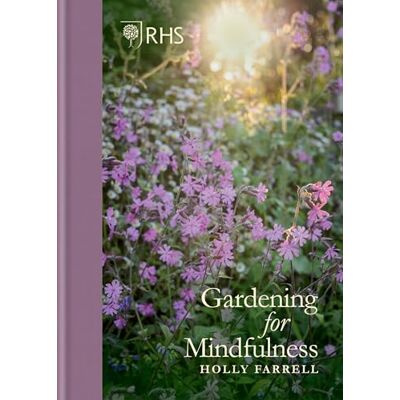 Farrell, Holly RHS Gardening for Mindfulness - Publicité Farrell, Holly RHS Gardening for Mindfulness - Publicité