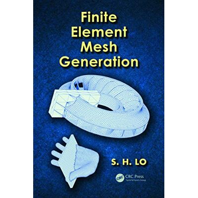 Lo, Daniel S. H. Finite Element Mesh Generation - Publicité Lo, Daniel S. H. Finite Element Mesh Generation - Publicité