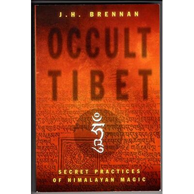 Brennan, J.H. Occult Tibet: Secret Practices of Himalayan Magic - Publicité Brennan, J.H. Occult Tibet: Secret Practices of Himalayan Magic - Publicité