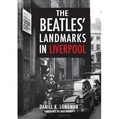 Longman, Daniel K. The Beatles' Landmarks in Liverpool - Publicité Longman, Daniel K. The Beatles' Landmarks in Liverpool - Publicité