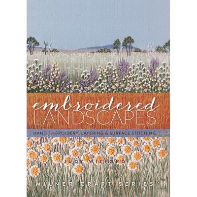 Wilford, Judy Embroidered Landscapes: Hand Embroidery, Layering & Surface Stitching - Publicité Wilford, Judy Embroidered Landscapes: Hand Embroidery, Layering & Surface Stitching - Publicité