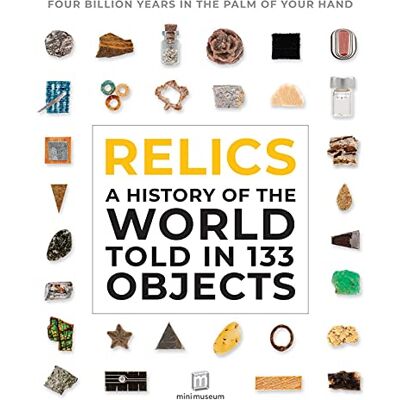Grove, Jamie Relics: A History of the World Told in 133 Objects - Publicité Grove, Jamie Relics: A History of the World Told in 133 Objects - Publicité