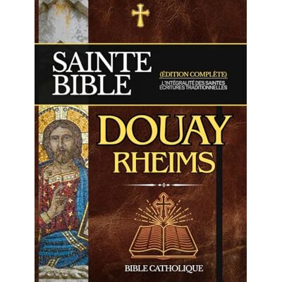 Anonymous Bible de Douay-Rheims en Français: L'intégralité des Saintes Écritures Traditionnelles - Publicité Anonymous Bible de Douay-Rheims en Français: L'intégralité des Saintes Écritures Traditionnelles - Publicité