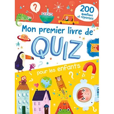 Collectif Mon premier livre de quiz pour les enfants: 200 questions réponses - Publicité Collectif Mon premier livre de quiz pour les enfants: 200 questions réponses - Publicité