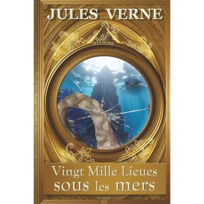 Verne, Jules Vingt Mille Lieues sous les Mers ILLUSTRÉ Jules Verne: l’intégrale du texte et des gravures d’origine Édition de luxe, livre relié (Couverture rigide) L’aventure du Nautilus du capitaine Nemo - Publicité Verne, Jules Vingt Mille Lieues sous les Mers ILLUSTRÉ Jules Verne: l’intégrale du texte et des gravures d’origine Édition de luxe, livre relié (Couverture rigide) L’aventure du Nautilus du capitaine Nemo - Publicité