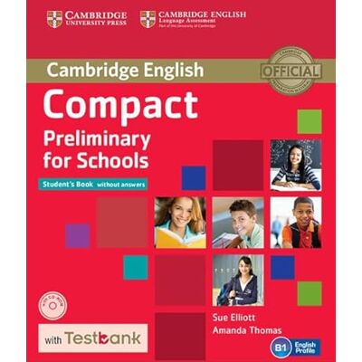 Elliott, Sue Compact Preliminary for Schools Student's Book without Answers with CD-ROM with Testbank - Publicité Elliott, Sue Compact Preliminary for Schools Student's Book without Answers with CD-ROM with Testbank - Publicité