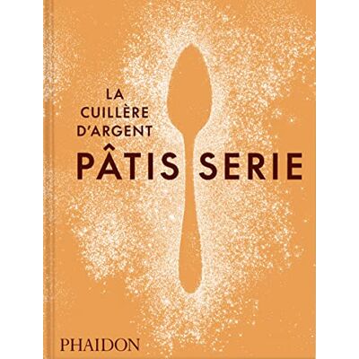 La Cuillère d'argent : Pâtisserie: Recettes étape par étape avec La Cuillère d'argent - Publicité La Cuillère d'argent : Pâtisserie: Recettes étape par étape avec La Cuillère d'argent - Publicité