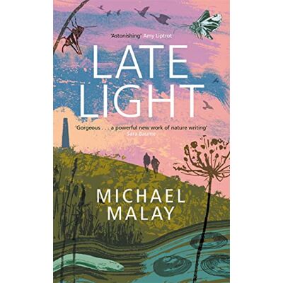 Malay, Michael Late Light: WINNER OF THE 2024 WAINWRIGHT PRIZE FOR NATURE WRITING - Publicité Malay, Michael Late Light: WINNER OF THE 2024 WAINWRIGHT PRIZE FOR NATURE WRITING - Publicité