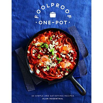 Rosenthal, Alan Foolproof One-Pot: 60 Simple and Satisfying Recipes - Publicité Rosenthal, Alan Foolproof One-Pot: 60 Simple and Satisfying Recipes - Publicité