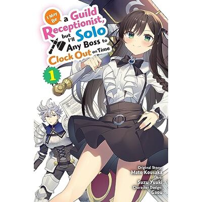 Ward, Jennifer I May Be a Guild Receptionist, but I’ll Solo Any Boss to Clock Out on Time, Vol. 1 (manga) - Publicité Ward, Jennifer I May Be a Guild Receptionist, but I’ll Solo Any Boss to Clock Out on Time, Vol. 1 (manga) - Publicité