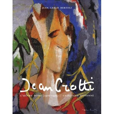 Bertoli, Jean Carlo Jean Crotti: L'oeuvre peint (1900-1958), Catalogue raisonné - Publicité Bertoli, Jean Carlo Jean Crotti: L'oeuvre peint (1900-1958), Catalogue raisonné - Publicité