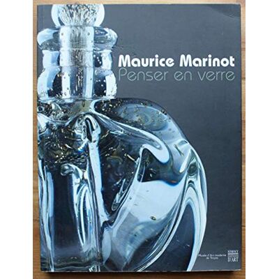 Collectif Maurice Marinot : penser en verre - Publicité Collectif Maurice Marinot : penser en verre - Publicité
