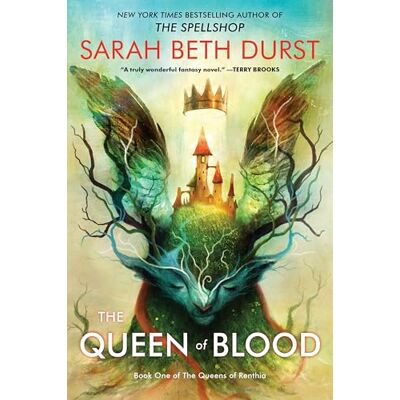 Durst, Sarah Beth The Queen of Blood: Book One of The Queens of Renthia – A Tale of Magic, Spells and a Young Woman's Fight to Defend Her World from the Author of The Spellshop - Publicité Durst, Sarah Beth The Queen of Blood: Book One of The Queens of Renthia – A Tale of Magic, Spells and a Young Woman's Fight to Defend Her World from the Author of The Spellshop - Publicité