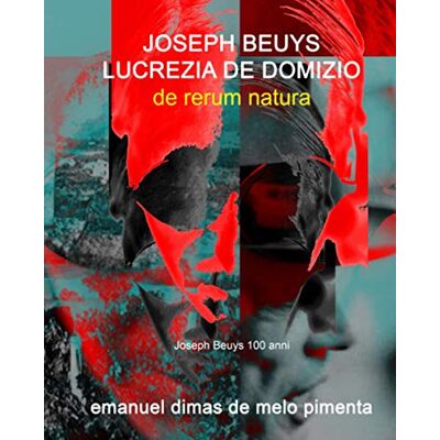 Pimenta, Emanuel Dimas de Melo Joseph Beuys e Lucrezia De Domizio: De Rerum Natura - Publicité Pimenta, Emanuel Dimas de Melo Joseph Beuys e Lucrezia De Domizio: De Rerum Natura - Publicité