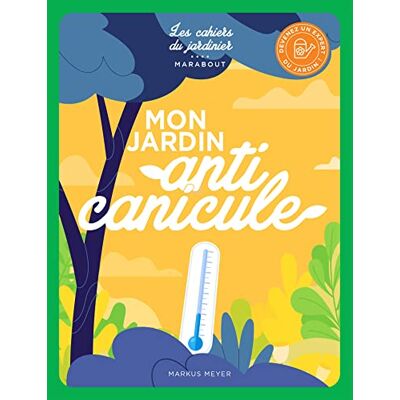 Meyer, Markus Mon jardin anti canicule - Publicité Meyer, Markus Mon jardin anti canicule - Publicité