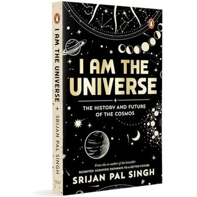 Singh, Srijan Pal I Am the Universe: The History and Future of the Cosmos (Easy-to-read Space Book for Curious Minds Engaging Descriptions, Facts, Discoveries About the Universe, Solar System and Beyond Ages 13+) - Publicité Singh, Srijan Pal I Am the Universe: The History and Future of the Cosmos (Easy-to-read Space Book for Curious Minds Engaging Descriptions, Facts, Discoveries About the Universe, Solar System and Beyond Ages 13+) - Publicité