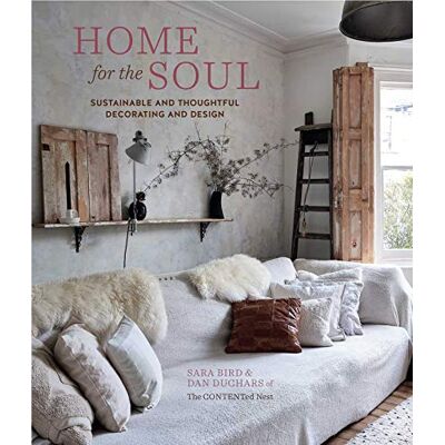 Bird, Sara Home for the Soul: Sustainable and Thoughtful Decorating and Design - Publicité Bird, Sara Home for the Soul: Sustainable and Thoughtful Decorating and Design - Publicité