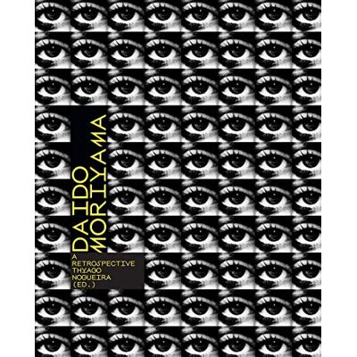 Daido Moriyama A Retrospective - Publicité Daido Moriyama A Retrospective - Publicité