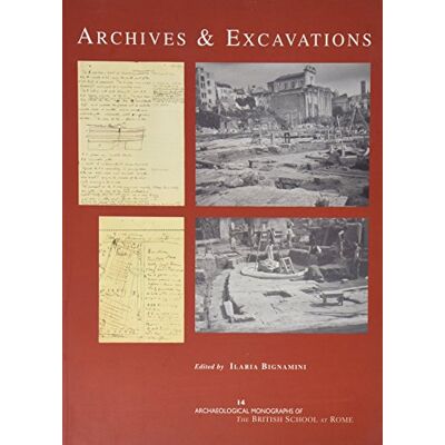 Bignamini, Ilaria Archives And Excavations: Essays on the History of Archaeological Excavations in Rome And Southern Italy from the Renaissance to the Nineteenth Century - Publicité Bignamini, Ilaria Archives And Excavations: Essays on the History of Archaeological Excavations in Rome And Southern Italy from the Renaissance to the Nineteenth Century - Publicité