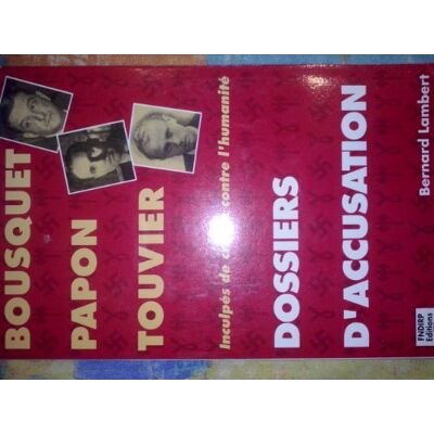 Lambert, Bernard Dossiers d'accusation. Bousquet, Papon, Touvier : inculpés de crimes contre l'humanité - Publicité Lambert, Bernard Dossiers d'accusation. Bousquet, Papon, Touvier : inculpés de crimes contre l'humanité - Publicité