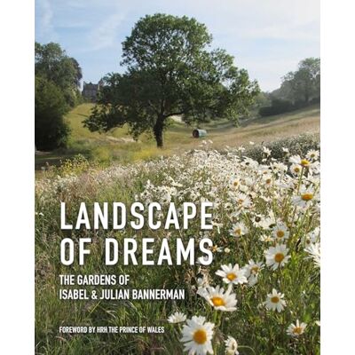 Bannerman, Julian Landscape of Dreams: The Gardens of Isabel & Julia Bannerman - Publicité Bannerman, Julian Landscape of Dreams: The Gardens of Isabel & Julia Bannerman - Publicité
