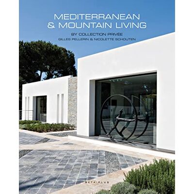 Pauwels, Wim Mediterranean et Mountain living by Collection privée: Gilles Pellerin et Nicolette Schouten. Publicité Pauwels, Wim Mediterranean et Mountain living by Collection privée: Gilles Pellerin et Nicolette Schouten. Publicité