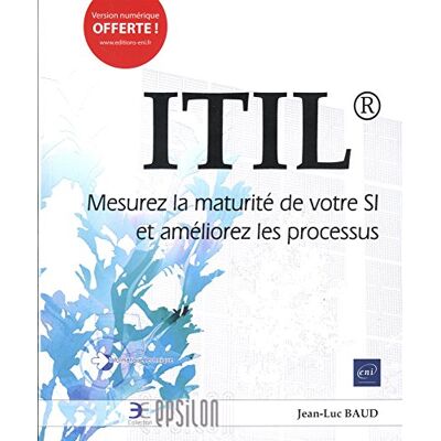 Baud, Jean-Luc ITIL Mesurez la maturité de votre SI et améliorez les processus - Publicité Baud, Jean-Luc ITIL Mesurez la maturité de votre SI et améliorez les processus - Publicité
