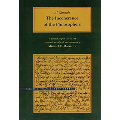 Al-Ghazali, Abu Hamid Muhammad The Incoherence of the Philosophers - Publicité Al-Ghazali, Abu Hamid Muhammad The Incoherence of the Philosophers - Publicité