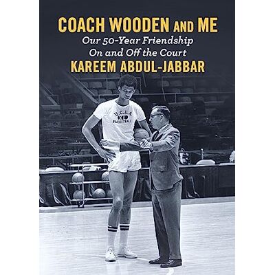 Abdul-Jabbar, Kareem Coach Wooden and Me: Our 50-Year Friendship On and Off the Court - Publicité Abdul-Jabbar, Kareem Coach Wooden and Me: Our 50-Year Friendship On and Off the Court - Publicité