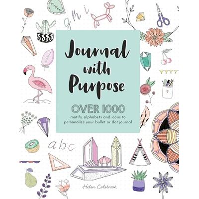 Colebrook, Helen Journal With Purpose: Over 1000 Motifs, Alphabets and Icons to Personalize Your Bullet or Dot Journal - Publicité Colebrook, Helen Journal With Purpose: Over 1000 Motifs, Alphabets and Icons to Personalize Your Bullet or Dot Journal - Publicité