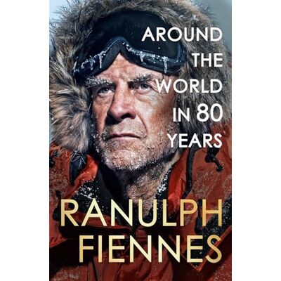 Fiennes, Ranulph Around the World in 80 Years: Celebrating 80 years of national treasure and legendary explorer Sir Ranulph Fiennes perfect summer reading for your next adventure - Publicité Fiennes, Ranulph Around the World in 80 Years: Celebrating 80 years of national treasure and legendary explorer Sir Ranulph Fiennes perfect summer reading for your next adventure - Publicité