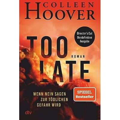 Hoover, Colleen Too Late Wenn Nein sagen zur tödlichen Gefahr wird: Roman Director's Cut die definitive Ausgabe. Nr 1 New York Times-Bestseller! - Publicité Hoover, Colleen Too Late Wenn Nein sagen zur tödlichen Gefahr wird: Roman Director's Cut die definitive Ausgabe. Nr 1 New York Times-Bestseller! - Publicité