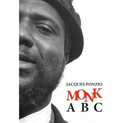 Ponzio, Jacques Thelonious Monk: Abécédaire book - Publicité Ponzio, Jacques Thelonious Monk: Abécédaire book - Publicité