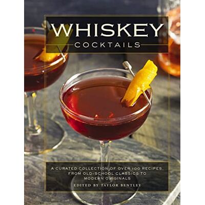 Editors of Cider Mill Press Whiskey Cocktails: A Curated Collection of Over 100 Recipes, From Old School Classics to Modern Originals - Publicité Editors of Cider Mill Press Whiskey Cocktails: A Curated Collection of Over 100 Recipes, From Old School Classics to Modern Originals - Publicité
