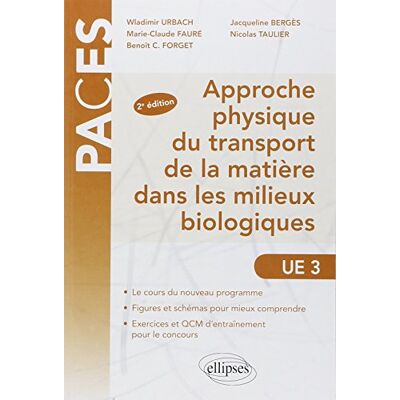 Fauré, Marie-Claude Approche physique du transport de la matière dans les milieux biologiques: UE 3 - Publicité Fauré, Marie-Claude Approche physique du transport de la matière dans les milieux biologiques: UE 3 - Publicité