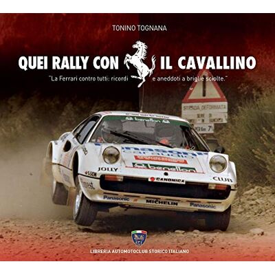 Tognana, Tonino Quei rally con il cavallino. Con DVD video - Publicité Tognana, Tonino Quei rally con il cavallino. Con DVD video - Publicité