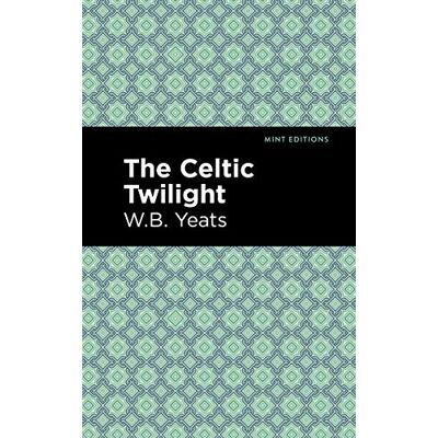 Yeats, William Butler The Celtic Twilight - Publicité Yeats, William Butler The Celtic Twilight - Publicité