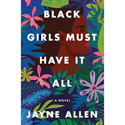 Allen, Jayne Black Girls Must Have It All: A Novel of Success, Sacrifice, and Finding True Fulfillment―from the Author of the New Holiday Romance The Most Wonderful Time - Publicité Allen, Jayne Black Girls Must Have It All: A Novel of Success, Sacrifice, and Finding True Fulfillment―from the Author of the New Holiday Romance The Most Wonderful Time - Publicité