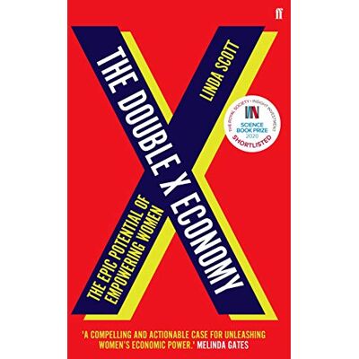 Scott, Professor Linda The Double X Economy: The Epic Potential of Empowering Women A GUARDIAN SCIENCE BOOK OF THE YEAR - Publicité Scott, Professor Linda The Double X Economy: The Epic Potential of Empowering Women A GUARDIAN SCIENCE BOOK OF THE YEAR - Publicité