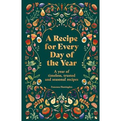 Huntingdon, Francesca A Recipe for Every Day of the Year: A year of timeless, trusted and seasonal recipes - Publicité Huntingdon, Francesca A Recipe for Every Day of the Year: A year of timeless, trusted and seasonal recipes - Publicité