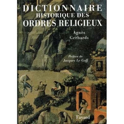 Gerhards, Agnès Dictionnaire historique des ordres religieux - Publicité Gerhards, Agnès Dictionnaire historique des ordres religieux - Publicité