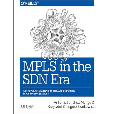 Sanchez Monge, Antonio MPLS in the Sdn Era: Interoperable Scenarios to Make Networks Scale to New Services - Publicité Sanchez Monge, Antonio MPLS in the Sdn Era: Interoperable Scenarios to Make Networks Scale to New Services - Publicité