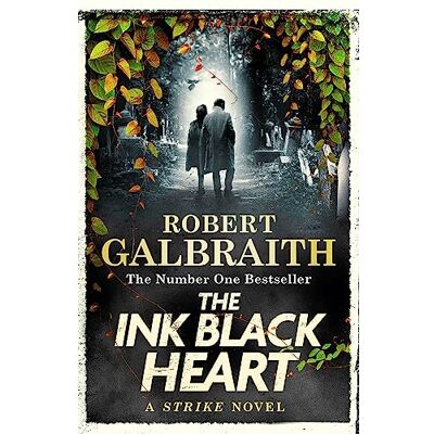 Galbraith, Robert The Ink Black Heart: The Number One international bestseller (Strike 6) - Publicité Galbraith, Robert The Ink Black Heart: The Number One international bestseller (Strike 6) - Publicité