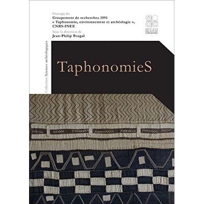 Collectif TaphonomieS. Ouvrage du Groupement de recherches 3591 «Taphonomie, Environnement et Archéologie», CNRS-INEE - Publicité Collectif TaphonomieS. Ouvrage du Groupement de recherches 3591 «Taphonomie, Environnement et Archéologie», CNRS-INEE - Publicité