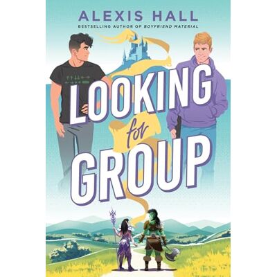 Hall, Alexis Looking for Group: An MM Gaming Romance from the Author of Boyfriend Material and Husband Material - Publicité Hall, Alexis Looking for Group: An MM Gaming Romance from the Author of Boyfriend Material and Husband Material - Publicité