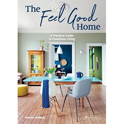 Hellweg, Marion The Feel Good Home: A Practical Guide to Conscious Living - Publicité Hellweg, Marion The Feel Good Home: A Practical Guide to Conscious Living - Publicité