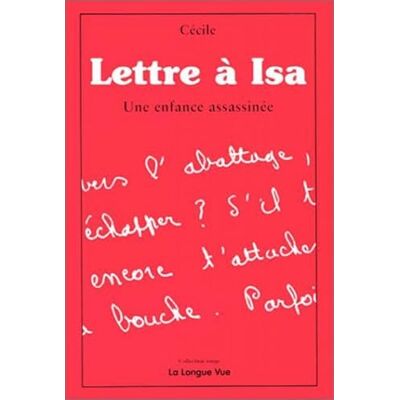 Cécile Lettre à Isa. Témoignage sur une enfance bafouée - Publicité Cécile Lettre à Isa. Témoignage sur une enfance bafouée - Publicité